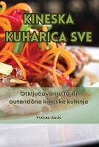 Abbildung von: Kineska Kuharica Sve - Vedran Antic