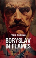 Cover: Boryslav in Flames - Glagoslav Publications Ltd