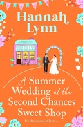 Cover: A Summer Wedding at the Second Chances Sweet Shop - Boldwood Books Ltd
