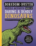Cover: Boredom Buster: Puzzle Activity Book of Daring & Deadly Dinosaurs - Hatch