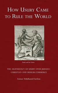 Enlarge image Cover: How Usury Came to Rule the World - Diwan Press