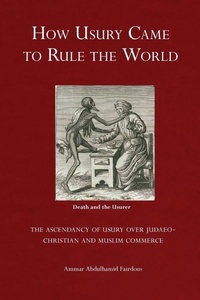 Enlarge image Cover: How Usury Came to Rule the World - Diwan Press