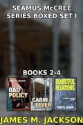 Cover: Seamus McCree Series Boxed Set I: Books 2-4 | Bad Policy | Cabin Fever | Doubtful Relations - Wolf's Echo Press