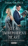 Cover: Steal a Swordmaiden's Heart - Sword & Cross Publishing