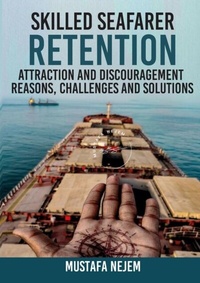 Abbildung von: SKILLED SEAFARER RETENTION, ATTRACTION AND DISCOURAGEMENT, REASONS, CHALLENGES & SOLUTIONS - maritime