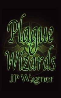 Enlarge image Cover: Plague Wizards - J P Wagner