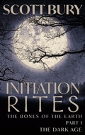 Cover: Initiation Rites (The Dark Age, #0.5) - The Written Word Publishing Company
