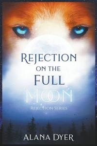 Enlarge image Cover: Rejection on the Full Moon - Alana Dyer