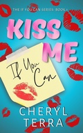 Cover: Kiss Me If You Can (The If You Can Series, #1) - Bang It Out Writing