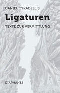 Cover: Ligaturen - Diaphanes