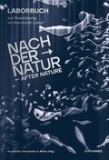 Cover: Nach der Natur - After Nature - Diaphanes