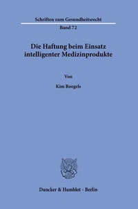 Abbildung von: Die Haftung beim Einsatz intelligenter Medizinprodukte. - Duncker & Humblot
