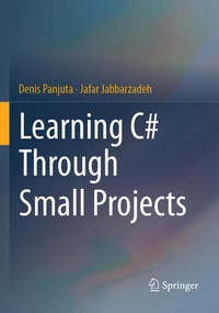 Enlarge image Cover: Learning C# Through Small Projects - Springer
