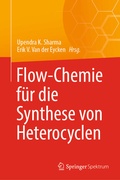 Cover: Flow-Chemie f&uuml;r die Synthese von Heterocyclen - Springer Spektrum