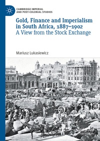 Abbildung von: Gold, Finance and Imperialism in South Africa, 1887-1902 - Palgrave Macmillan