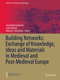 Cover: Building Networks: Exchange of Knowledge, Ideas and Materials in Medieval and Post-Medieval Europe - Springer