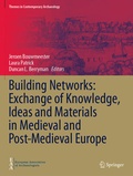 Cover: Building Networks: Exchange of Knowledge, Ideas and Materials in Medieval and Post-Medieval Europe - Springer