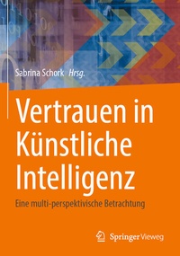 Abbildung von: Vertrauen in Künstliche Intelligenz - Springer Vieweg