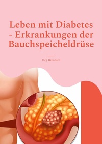 Abbildung von: Leben mit Diabetes - Erkrankungen der Bauchspeicheldrüse - Books on Demand
