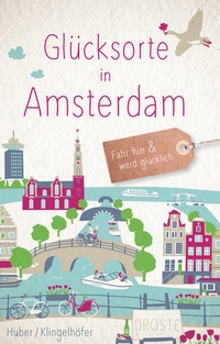 Abbildung von: Glücksorte in Amsterdam - Droste Verlag GmbH