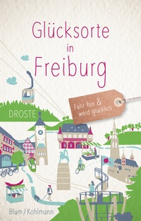 Abbildung von: Glücksorte in Freiburg - Droste Verlag GmbH