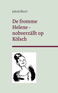 Abbildung von: De fromme Helene - nohverzällt op Kölsch - BoD - Books on Demand