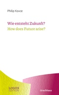 Cover: Wie entsteht Zukunft? / How does Future arise? - Urachhaus