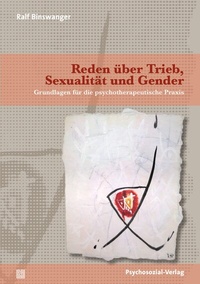 Abbildung von: Reden über Trieb, Sexualität und Gender - Psychosozial-Verlag
