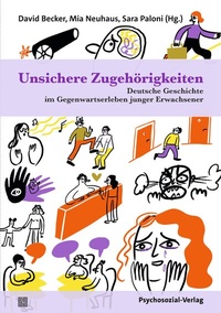 Abbildung von: Unsichere Zugehörigkeiten - Psychosozial-Verlag