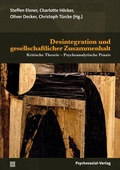 Cover: Desintegration und gesellschaftlicher Zusammenhalt - Psychosozial-Verlag