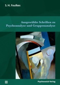 Cover: Ausgew&auml;hlte Schriften zu Psychoanalyse und Gruppenanalyse - Psychosozial-Verlag