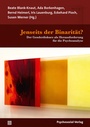 Cover: Jenseits der Binarität? - Psychosozial-Verlag