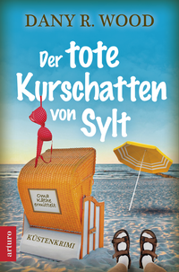 Abbildung von: Der tote Kurschatten von Sylt - Arturo Verlag