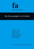 Cover: Die Notwendigkeit von Freiheit - Freie Akademie