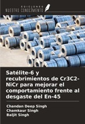 Cover: Sat&eacute;lite-6 y recubrimientos de Cr3C2-NiCr para mejorar el comportamiento frente al desgaste del En-45 - Ediciones Nuestro Conocimiento