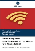 Cover: Entwicklung eines rekonfigurierbaren FSS f&uuml;r 2,4-GHz-Anwendungen - Verlag Unser Wissen