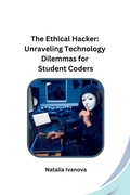 Cover: The Ethical Hacker: Unraveling Technology Dilemmas for Student Coders - Pearson Education India