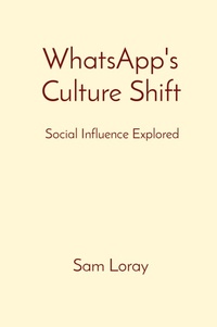 Abbildung von: WhatsApp's Culture Shift: Social Influence Explored - Unknown
