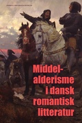 Cover: Middelalderisme i dansk romantisk litteratur - Aarhus University Press