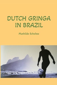 Abbildung von: Dutch Gringa in Brazil - Mathilde Scholtes