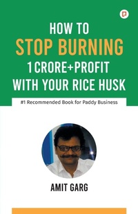 Enlarge image Cover: How to Stop Burning 1 Crore+Profit with Your Rice Husk - Gullybaba Publishing House Pvt Ltd