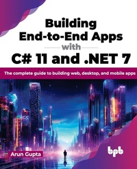 Enlarge image Cover: Building End-to-End Apps with C# 11 and .NET 7 - BPB Publications