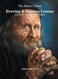 Abbildung von: The Dutch School - Drawing & Painting Lessons, and the Secret of the Old Masters - Blom Publishing