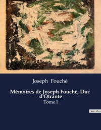 Abbildung von: M?moires de Joseph Fouch?, Duc d'Otrante - Culturea