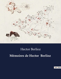 Abbildung von: Memoires de Hector Berlioz - Culturea