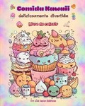 Cover: Comida Kawaii deliciosamente divertida Livro de colorir Desenhos kawaii fofos para amantes de comida - Blurb Inc