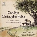 Cover: Goodbye Christopher Robin - Tantor Audio