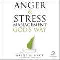 Cover: Anger and Stress Management God's Way - Christianaudio