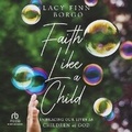 Cover: Faith Like a Child - Christianaudio