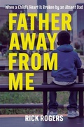 Cover: Father Away From Me - Rick Rogers LLC